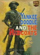 Yankee Doodle and the Redcoats: Soldiering in the Revolutionary War