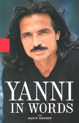 Yanni in Words - Yanni, Yanni, and Rensin, David