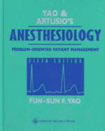 Yao and Artusio's Anesthesiology: Problem-Oriented Patient Management - Yao, Fun-Sun (Frank)