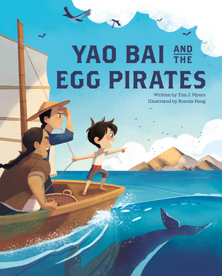 Yao Bai and the Egg Pirates - Myers, Tim J