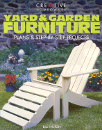 Yard & Garden Furniture: Plans & Step-By-Step Projects - Hylton, Bill, and Hylton, William H