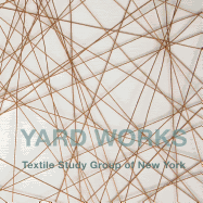 Yard Works: Textile Study Group of New York
