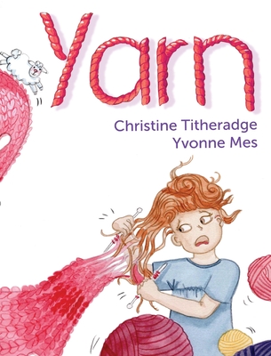 Yarn: Yarn's knitting never seemed to go quite as planned. - Titheradge, Christine