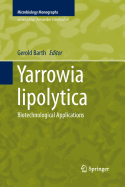 Yarrowia lipolytica: Biotechnological Applications