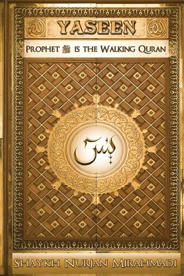 Yaseen: Prophet   is the Walking Quran (Full Color Edition) - Mirahmadi, Nurjan