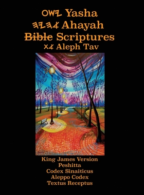 Yasha Ahayah Bible Scriptures Aleph Tav (YASAT) Study Bible (3rd Edition 2020) - Sorsdahl, Timothy Neal (Compiled by)