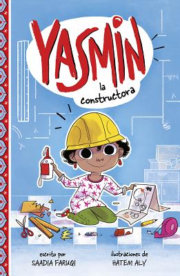 Yasmin La Constructora - Faruqi, Saadia, and Aly, Hatem (Illustrator), and Aparicio Publishing LLC, Aparicio Publishing (Translated by)
