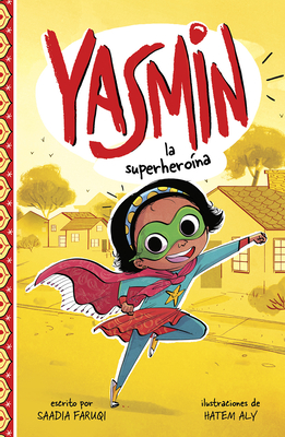 Yasmin La Superhero?na - Faruqi, Saadia, and Aly, Hatem (Illustrator), and Aparicio Publishing LLC, Aparicio Publishing (Translated by)