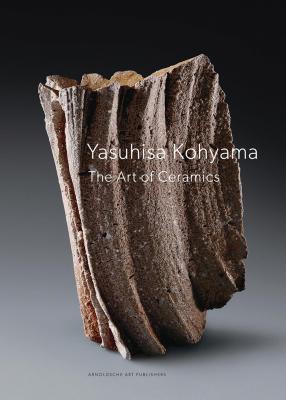 Yasuhisa Kohyama: The Art of Ceramics - Jefferies, Susan, and et al., '