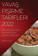 YavaS PISIrme TarIflerI 2022: BaSlangi?lar I?In Yapmasi Kolay LezzetlI TarIfler