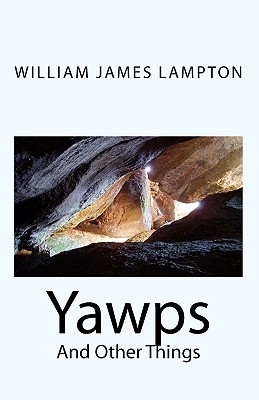 Yawps: And Other Things - Yorks, Robert G (Editor), and Lampton, William James