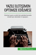 Yaz l  ileti imin optimize edilmesi: Fikirleri a k ve etkili bir  ekilde formle etmek iin teknikler ve ipular