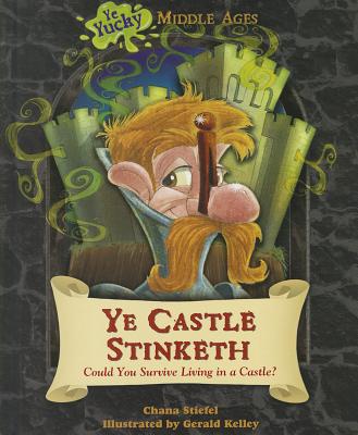 Ye Castle Stinketh: Could You Survive Living in a Castle? - Stiefel, Chana