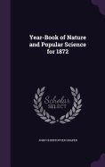 Year-Book of Nature and Popular Science for 1872