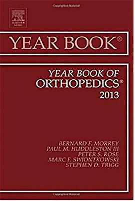 Year Book of Orthopedics 2013: Volume 2013 - Morrey, Bernard F, MD