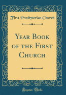 Year Book of the First Church (Classic Reprint)