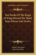 Year Books of the Reign of King Edward the Third, Years Eleven and Twelve