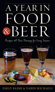 Year in Food & Beer: Recipes & Cb: Recipes and Beer Pairings for Every Season