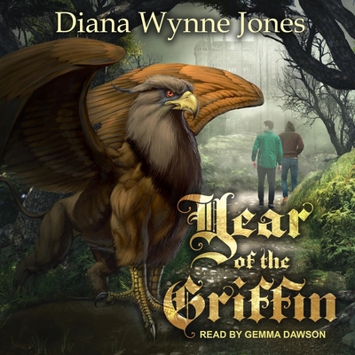 Year of the Griffin - Jones, Diana Wynne, and Dawson, Gemma (Read by)