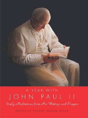 Year with John Paul II, a Hb: Daily Meditations from His Writings and Prayers - Pope Saint John Paul II