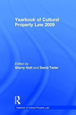 Yearbook of Cultural Property Law 2009 - Hutt, Sherry, PH.D. (Editor), and Tarler, David (Editor)