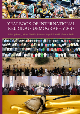 Yearbook of International Religious Demography 2017 - Grim, Brian, and M Johnson, Todd, and Skirbekk, Vegard