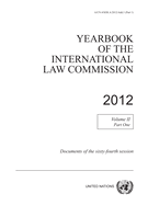 Yearbook of the International Law Commission 2012: Vol. 2: Part 1