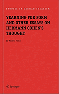Yearning for Form and Other Essays on Hermann Cohen's Thought