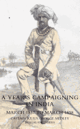 Year's Campaigning in India from March 1857 to March 1858