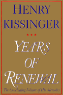 Years of Renewal - Kissinger, Henry A, Dr.