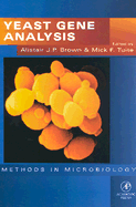 Yeast Gene Analysis - Brown, Alistair J P (Editor), and Tuite, Michael F (Editor), and Prosser, Jim (Editor)