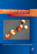 Yeast Gene Analysis - Stansfield, Ian (Editor), and Stark, Michael JR (Editor)