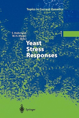 Yeast Stress Responses - Hohmann, Stefan (Editor), and Mager, Willem H. (Editor)