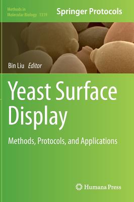 Yeast Surface Display: Methods, Protocols, and Applications - Liu, Bin (Editor)