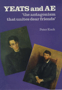 Yeats and A.E.: The Antagonism That Unites Dear Friends