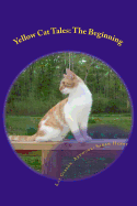 Yellow Cat Tales: The Beginning - Gibson, Kay