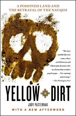 Yellow Dirt: A Poisoned Land and the Betrayal of the Navajos - Pasternak, Judy