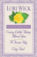 Yellow Rose Trilogy 3-in-1 Collection: Every Little Thing About You, a Texas Sky, City Girl