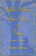 Yellow Slickers, Paper Rings & Things