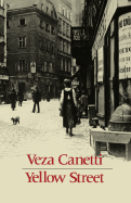 Yellow Street: A Novel in Five Scenes - Canetti, Veza