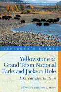 Yellowstone & Grand Teton National Parks and Jackson Hole: A Complete Guide
