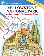 Yellowstone National Park: A Cautionary Coloring Book