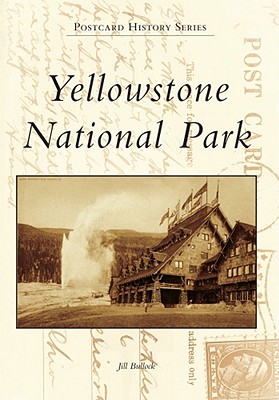 Yellowstone National Park - Bullock, Jill