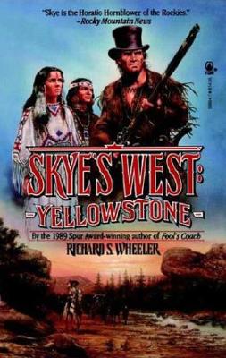 Yellowstone: Skye's West - Wheeler, Richard S