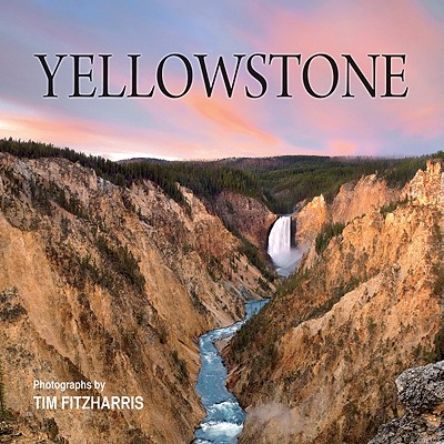 Yellowstone - Fitzharris, Tim (Photographer), and Read, Tracy C
