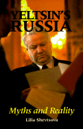 Yeltsin's Russia: Myths and Reality