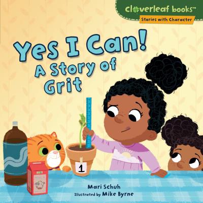 Yes I Can!: A Story of Grit - Schuh, Mari C, and Byrne, Mike (Illustrator)