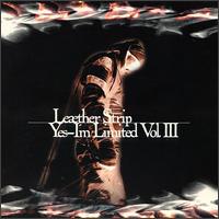 Yes: I'm Limited, Vol. 3 - Leaether Strip