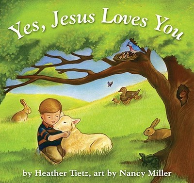 Yes, Jesus Loves You - Tietz, Heather