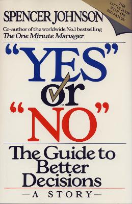 "Yes" or "No": The Guide to Better Decisions - Johnson, Spencer